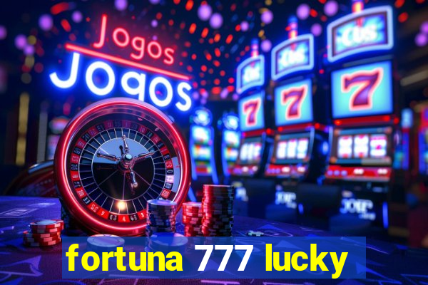 fortuna 777 lucky